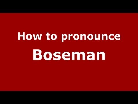 How to Pronounce Boseman - PronounceNames.com