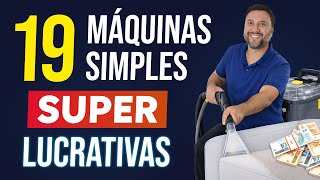 19 MÁQUINAS SIMPLES PARA VOCÊ ABRIR UM NEGÓCIO LUCRATIVO