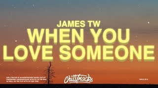 Download lagu James TW When You Love Someone....mp3