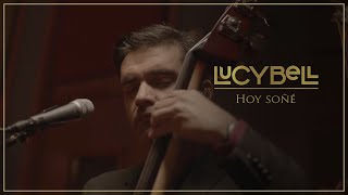 Lucybell - Hoy Soñe [Video Oficial]