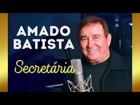 🔥AMADO BATISTA - Secretária | AMADO BATISTA AS MELHORES