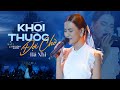 KHÓI THUỐC ĐỢI CHỜ HÀ NHI Live Cover At Lululola