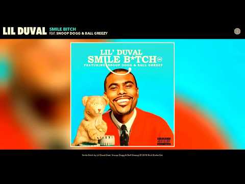 Lil Duval  Smile Bitch  ft  Snoop Dogg, Ball Greezy - Track