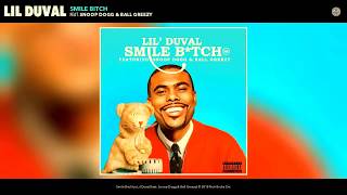 Lil Duval  Smile Bitch  ft  Snoop Dogg, Ball Greezy - Track