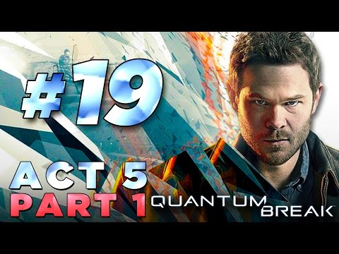 Quantum Break – Walkthrough Part 19 [Act 5: Part 1] Xbox One Gameplay Commentary