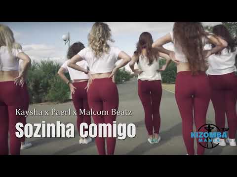Kaysha x Paerl x Malcom Beatz - Sozinha Comigo | Kizomba Music Video | Lady Styling Mix