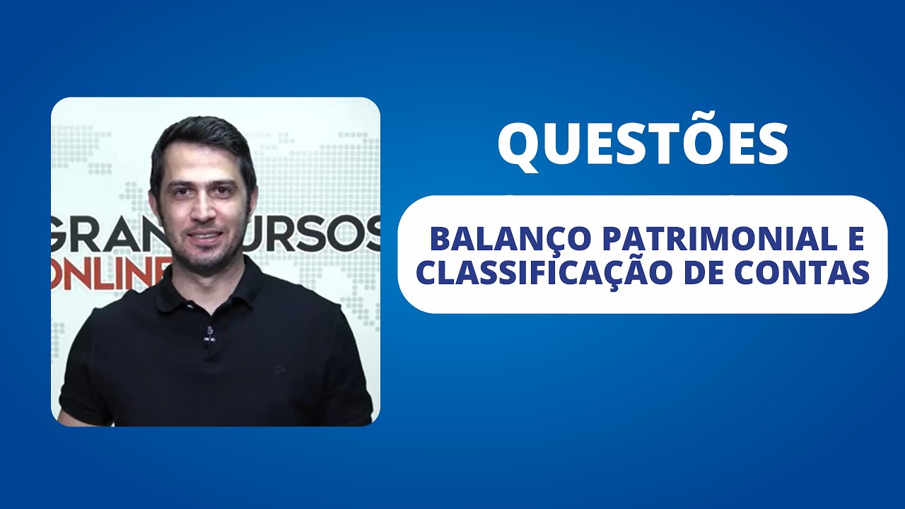 Questões - Balanço Patrimonial e Classificação de Contas