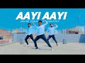 Aayi Aayi - Coke Studio | Dance Video || Choreography By Arvind Kumar