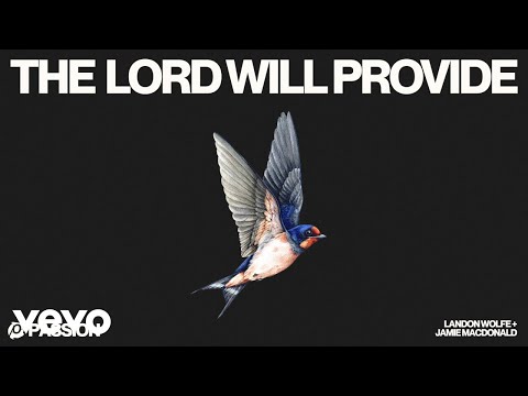 Passion, Landon Wolfe, Jamie MacDonald - The Lord Will Provide (Audio)