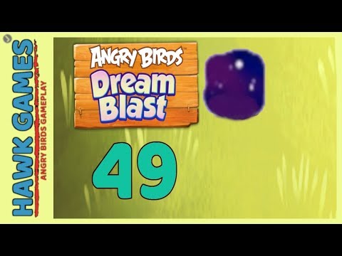 Angry Birds Dream Blast Level 49 - Walkthrough, No Boosters