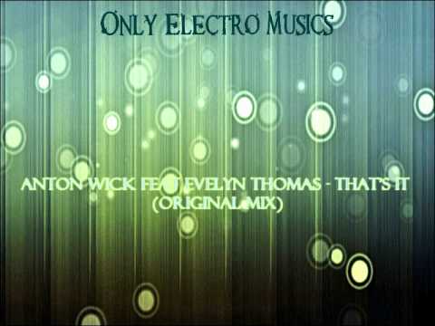 Anton Wick feat Evelyn Thomas - That's It (Original Mix)