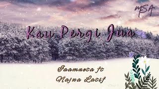 Download lagu Najwa Latif ft IaamNeta - Kau Pergi Jua | Lyrics mp3 Download lagu Najwa Latif ft IaamNeta - Kau Pergi Jua | Lyrics mp3
