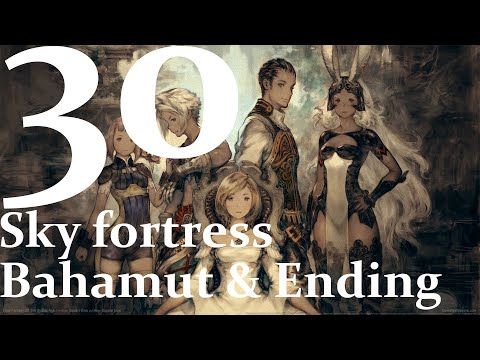 Final Fantasy XII The Zodiac Age - Walkthrough Part 30 - Sky fortress Bahamut & Ending