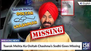 Taarak Mehta Ka Ooltah Chashma’s Sodhi Goes Missing