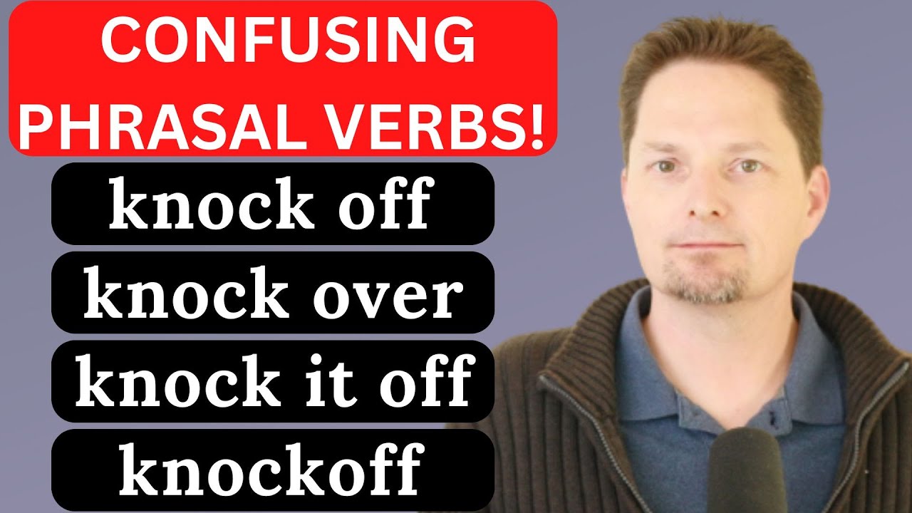 SPEAK FLUENT ENGLISH/AVOID MISTAKES/KNOCK OFF, KNOCK OVER, KNOCK IT OFF, KNOCKOFF, KNOCK ON/KNOCK AT