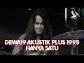 Dewa 19 - Hanya Satu (Akustik Plus 1995)