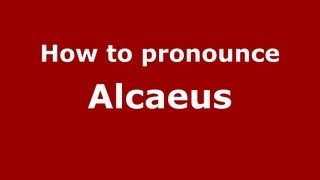 How to pronounce Alcaeus