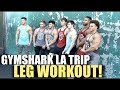 LA WITH GYMSHARK SQUAD! | LEG WORKOUT