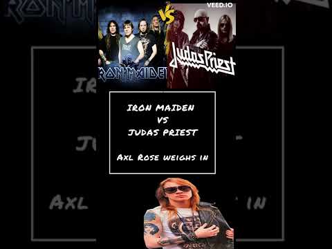 Axl Rose weighs in discussion JUDAS PRIEST VS IRON MAIDEN