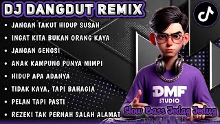 Download lagu JANGAN TAKUT HIDUP SUSAH || DJ DANGDUT REMIX SLOW BASS KOPLO TERBARU 2025 || #dmfstudio #djremix mp3