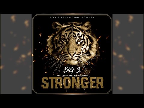 Big S  ✖️  STRONGER (what doesn´t kill you)  |  2017 | prod. by Sera-T