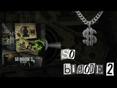 MC LTSP - SÓ BIGODE 2