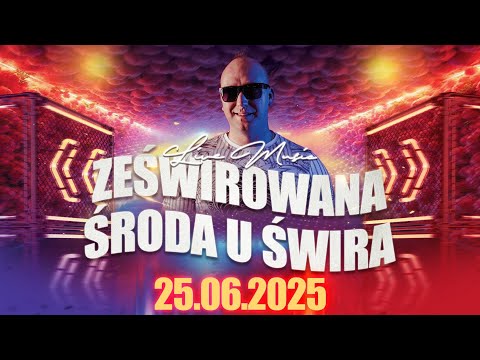 DJ ŚWIRU On Air ZeŚwirowana Środa (25.06.2025)