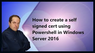 How to create a self signed cert using Powershell in Windows Server 2016