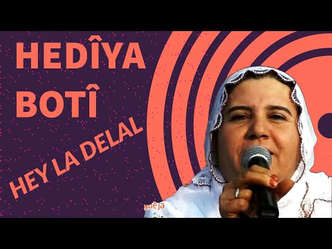 HEDÎYA BOTÎ - HEYLA DELAL