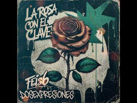 DOSEXPRESIONES & FEIS6 - LA ROSA CON EL CLAVEL