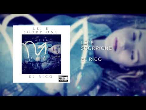 El Rico- Lei E' Scorpione