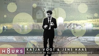 Relativism in Altman's 'The Long Goodbye' | Philosopher Katja Vogt and Artist Jens Haas