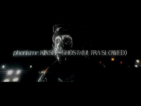 phonk me, KIIXSHI GHOST! (ULTRA SLOWED)