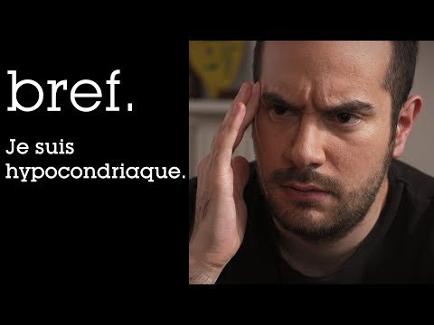 29 - Bref. Je suis hypocondriaque.