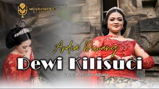 Download lagu ARDIA DIWANG - DEWI KILISUCI mp3