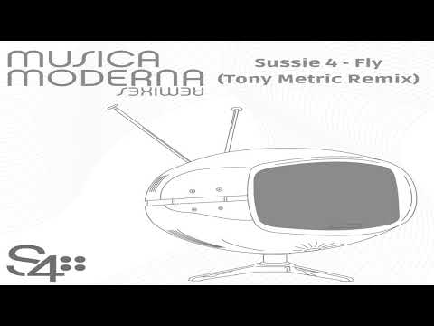Sussie 4 - Fly (Tony Metric Remix)