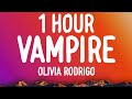Olivia Rodrigo - vampire (1 HOUR/Lyrics)