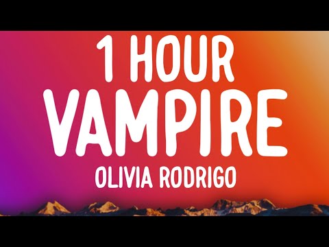 Olivia Rodrigo - vampire (1 HOUR/Lyrics)