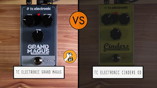 TC Electronic Grand Magus VS TC Electronic Cinders OD