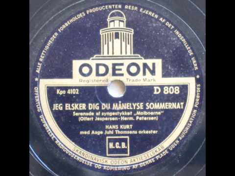 Jeg elsker dig, du maanelyse Sommernat - Aage Juhl Thomsen; Hans Kurt 1942