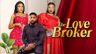 THE LOVE BROKER - Nigerian Movies 2024 Latest Full Movies