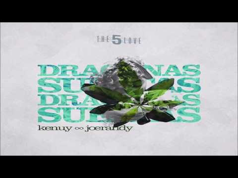 Kenuy Ft JoeRandy - Dragonas Sueltas
