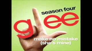 Make No Mistake (She&#39;s Mine) (Santana y Sam) Glee Cast HD FULL STUDIO]