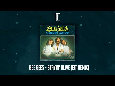 Bee Gees - Stayin' Alive (Eit Remix)