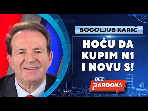 BEZ PARDONA | Bogoljub Karić: Hoću da kupim N1 i Novu S!
