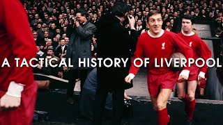 A Tactical History of Liverpool