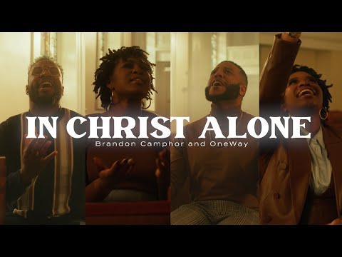 Brandon Camphor & OneWay - In Christ Alone (Official Music Video)