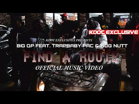 Big QP Feat. TrapBaby Pac & BOG Nutt - Find A Route (Official Music Video) #ShotBy @IGOBYKDOT