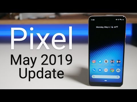 Google Pixel May 2019 Update is Out! - What's New?