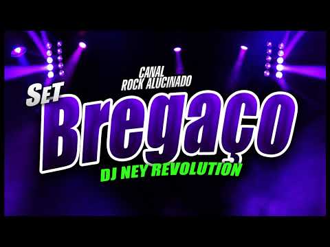 SET DE BREGAÇO DJ NEY REVOLUTION